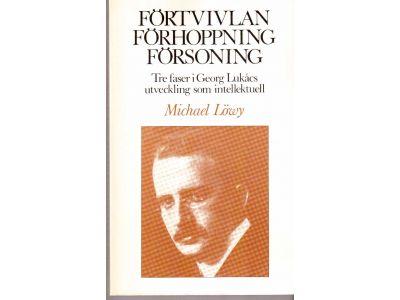 Michael Löwy : Förtvivlan, förhoppning, försoning