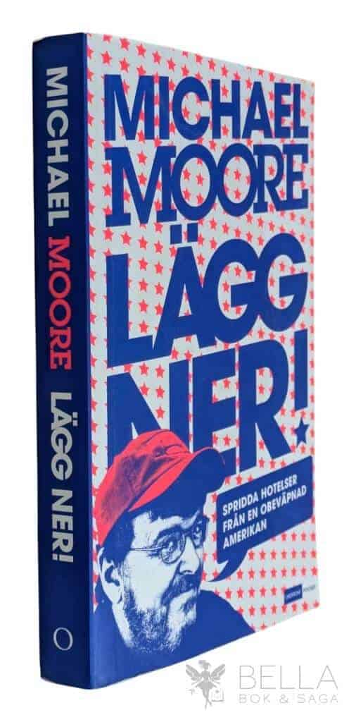 Michael Moore : Lägg ner!