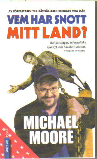 Michael Moore : Vem har snott mitt land?