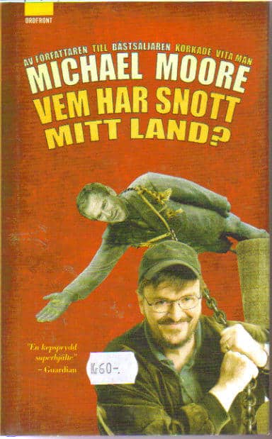 Michael Moore : Vem har snott mitt land?