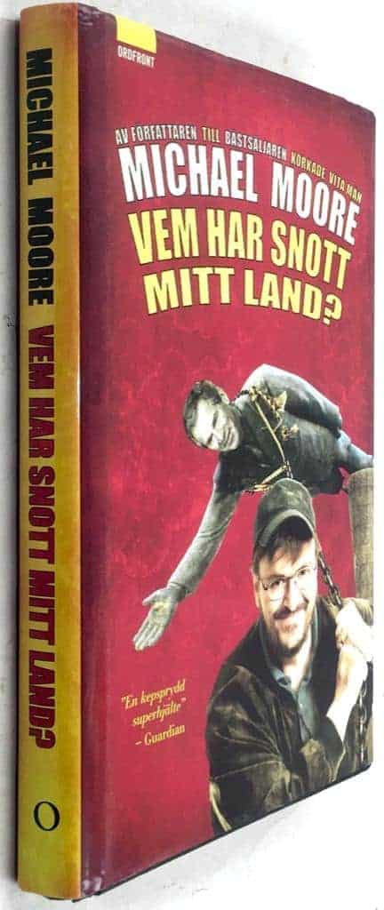 Michael Moore : Vem har snott mitt land?