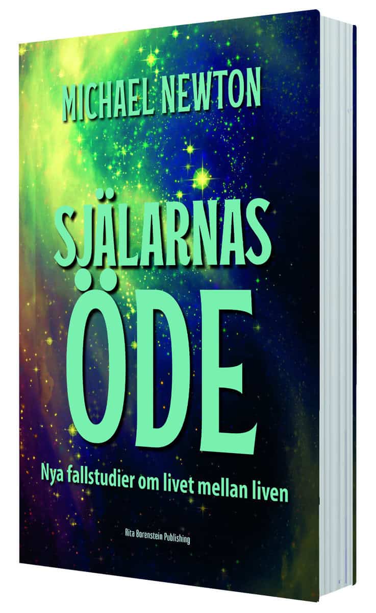 Michael Newton : Själarnas öde nya fallbeskrivningar om livet mellan liven