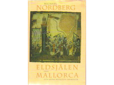 Michael Nordberg : Eldsjälen från Mallorca och andra medeltida skribenter