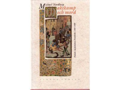 Michael Nordberg : Maktkamp och mord. Politik i medeltidens Frankrike 1380-1408