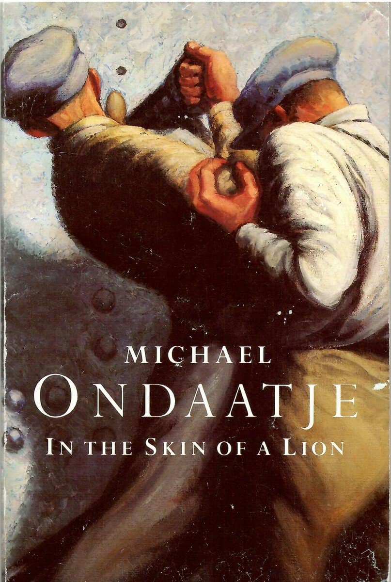 Michael Ondaatje : In the skin of a lion