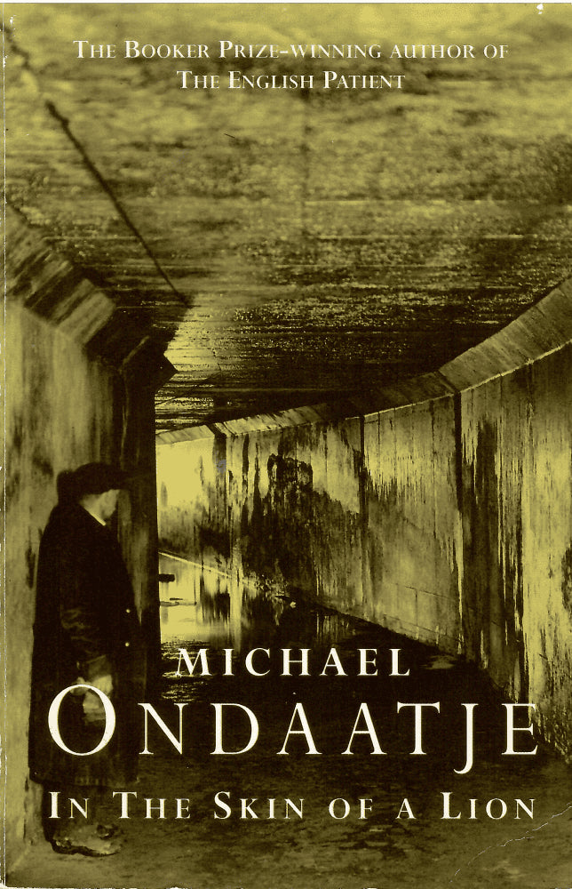 Michael Ondaatje : In the skin of a lion