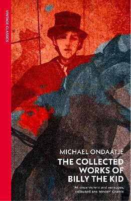 Michael Ondaatje : The Collected Works of Billy the Kid