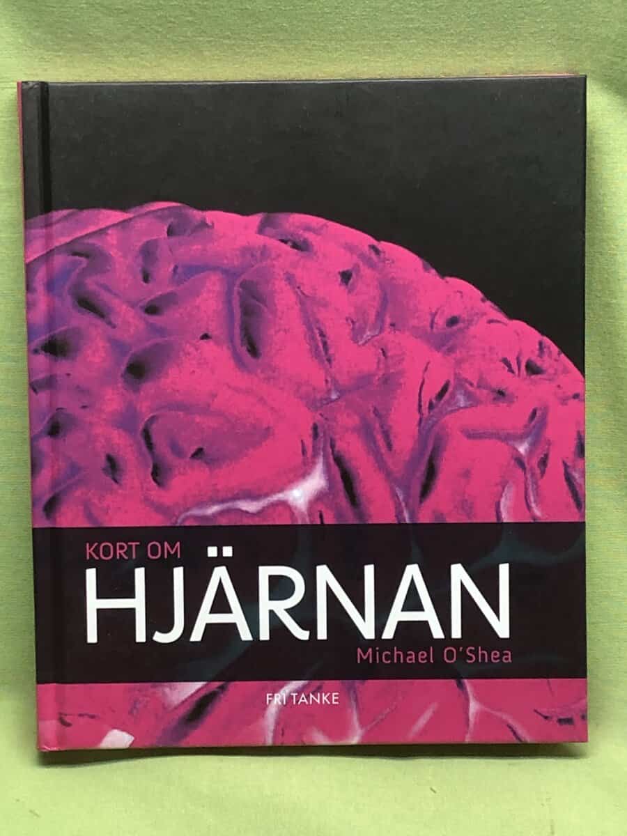 Michael O´Shea : Kort om hjärnan
