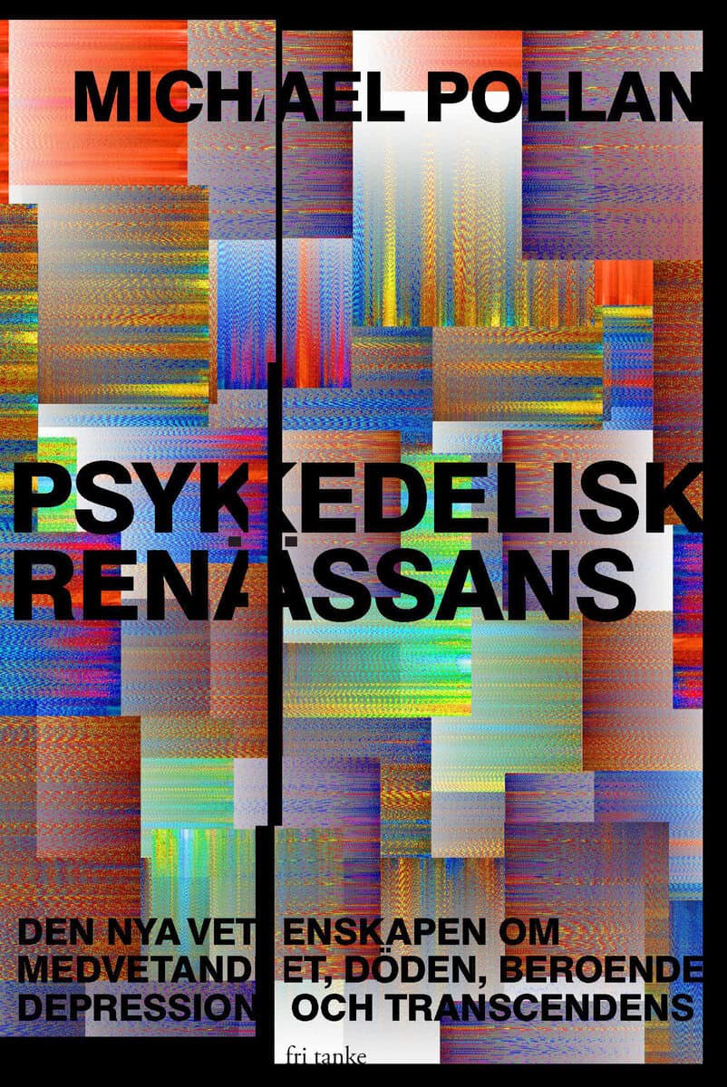 Michael Pollan : Psykedelisk renässans
