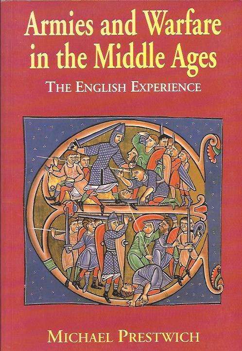 Michael Prestwich : Armies and warfare in the middle ages - the english experience