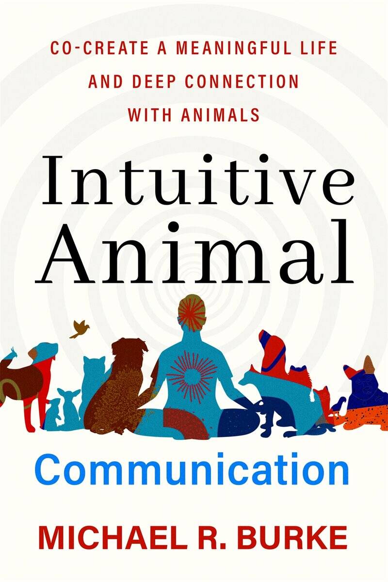 Michael R. Burke : Intuitive Animal Communication