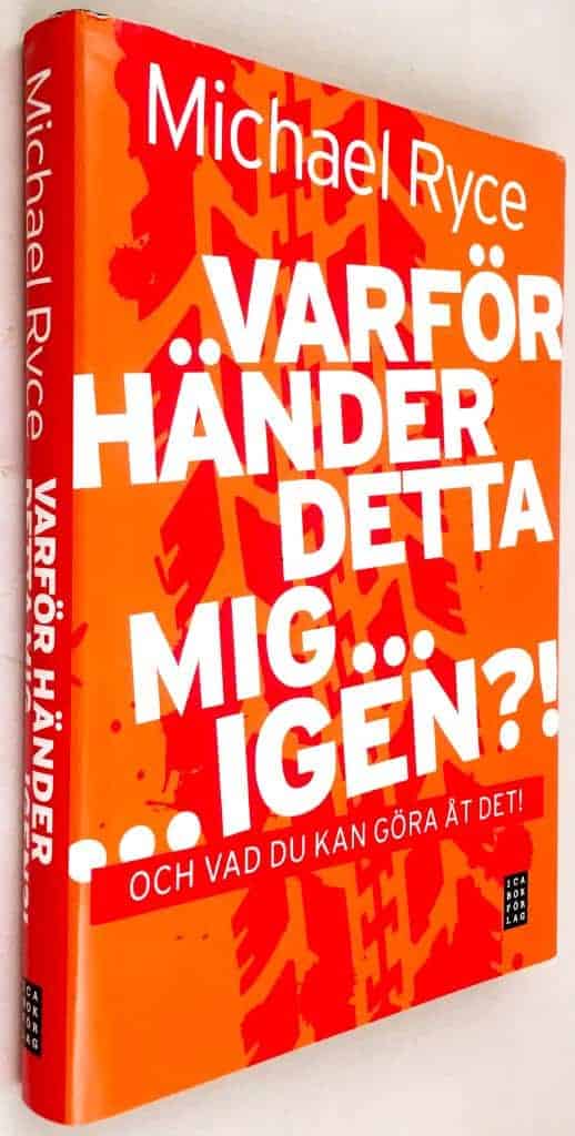 Michael Ryce : Varför händer detta mig ... igen ?!