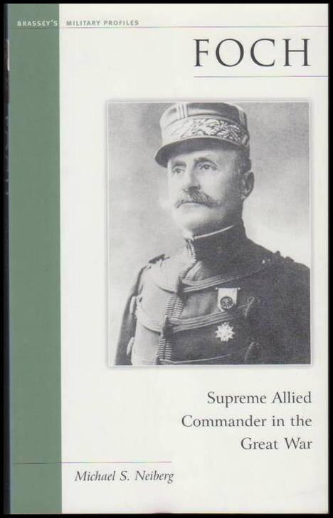 Michael S. Neiberg : Foch