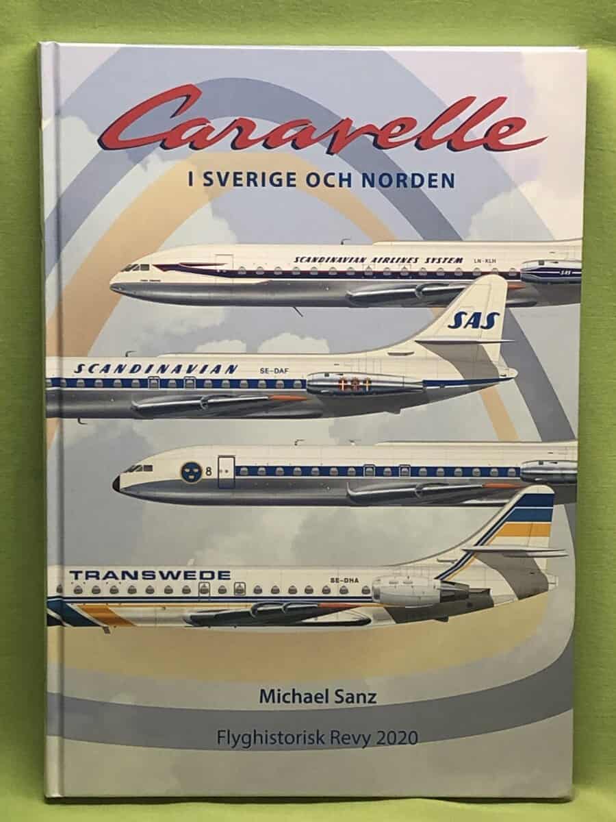 Michael Sanz : Caravelle i Sverige och Norden – Flyghistorisk Revy 2020