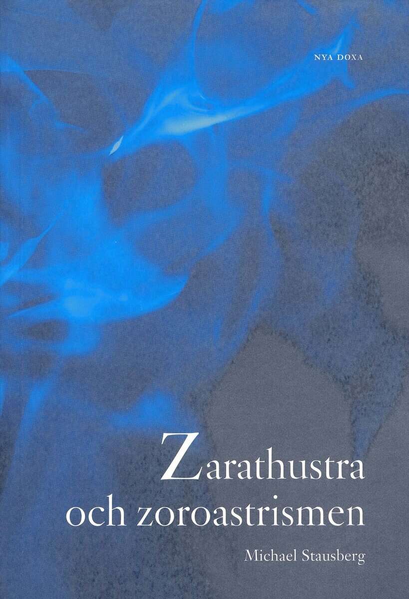 Michael Stausberg : Zarathustra och zoroastrismen