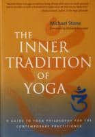 Michael Stone : Inner tradition of yoga - a guide to yoga philosophy for the contemporary p