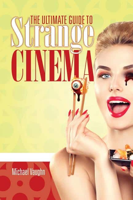 Michael Vaughn : Ultimate guide to strange cinema