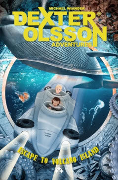 Michael Wiander : Escape to Volcano Island - Dexter Olsson Adventures