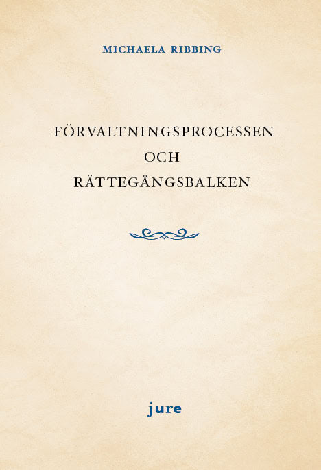 Michaela Ribbing : Förvaltningsprocessen och rättegångsbalken