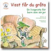 Michaelene Mundy : Visst får du gråta : en bok för barn som sörjer