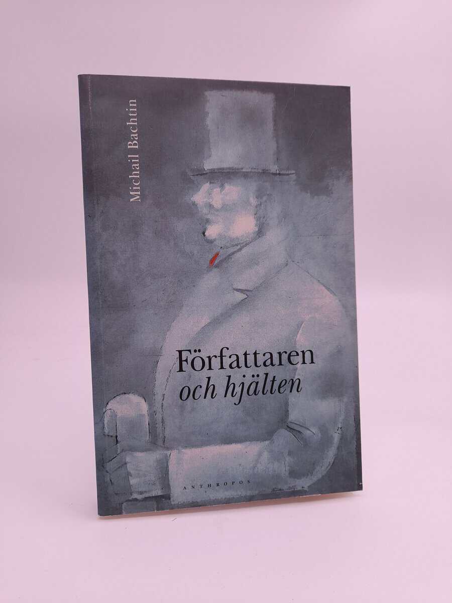 Michail Bachtin : Författaren och hjälten i den estetiska verksamheten