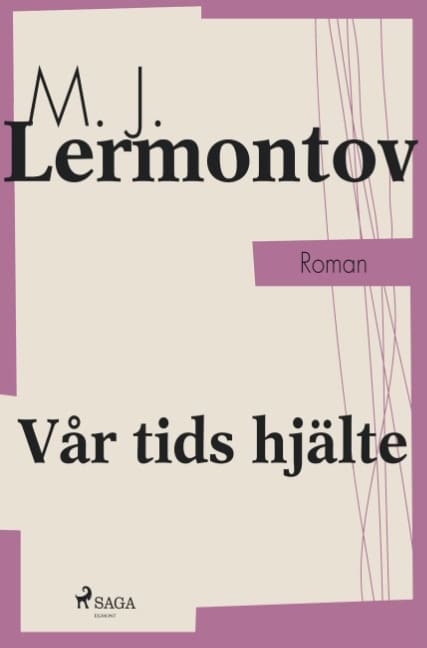 Michaïl Lermontov : Vår tids hjälte