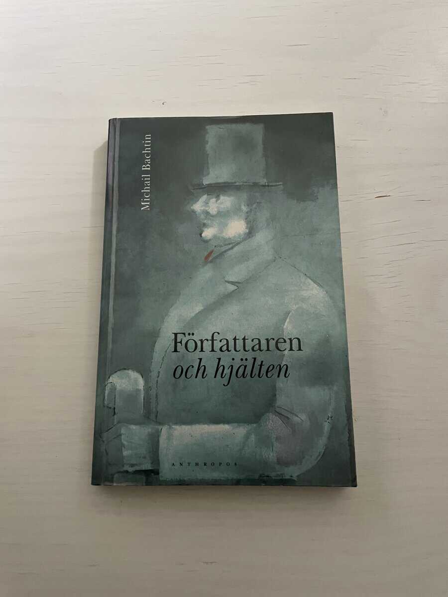 Michail Michajlovi Bachtin : Författaren och hjälten i den estetiska verksamheten