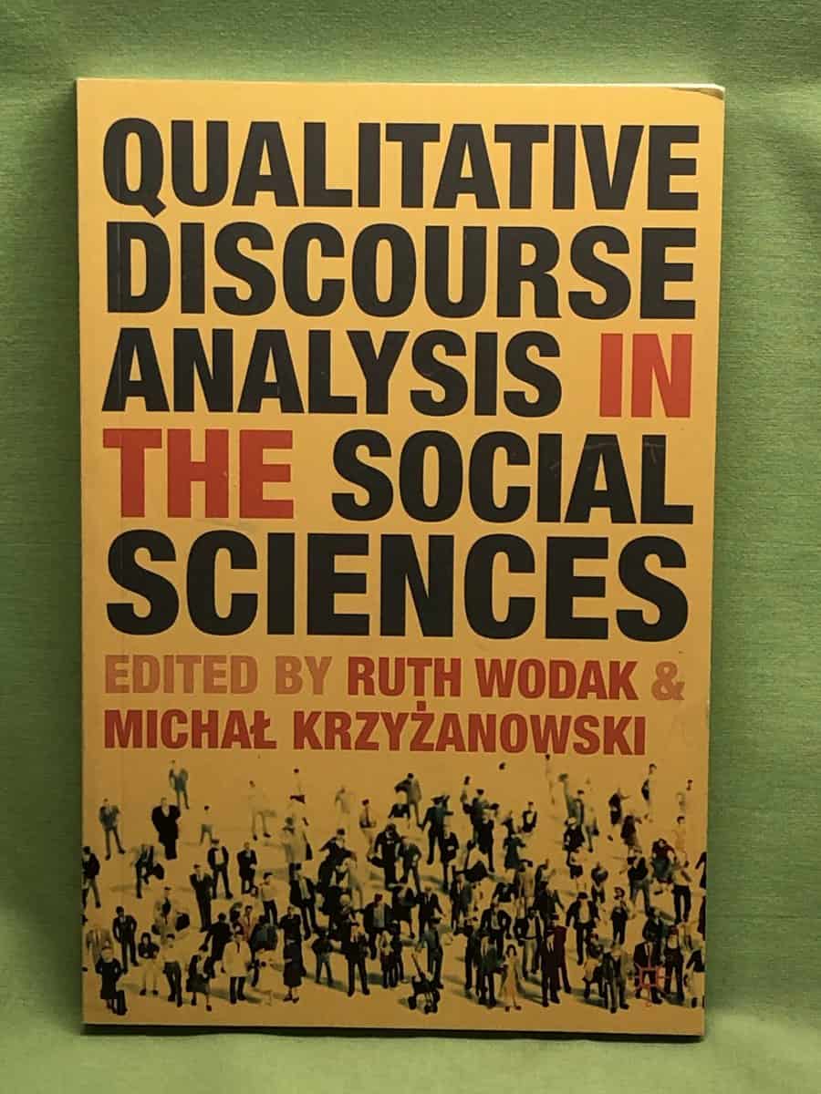 Michal Krzyzanowski Ruth Wodak : Qualitative discourse analysis in the social sciences