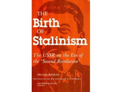 Michal Reiman : The birth of Stalinism. The USSR on the eve of the 'second revolution'