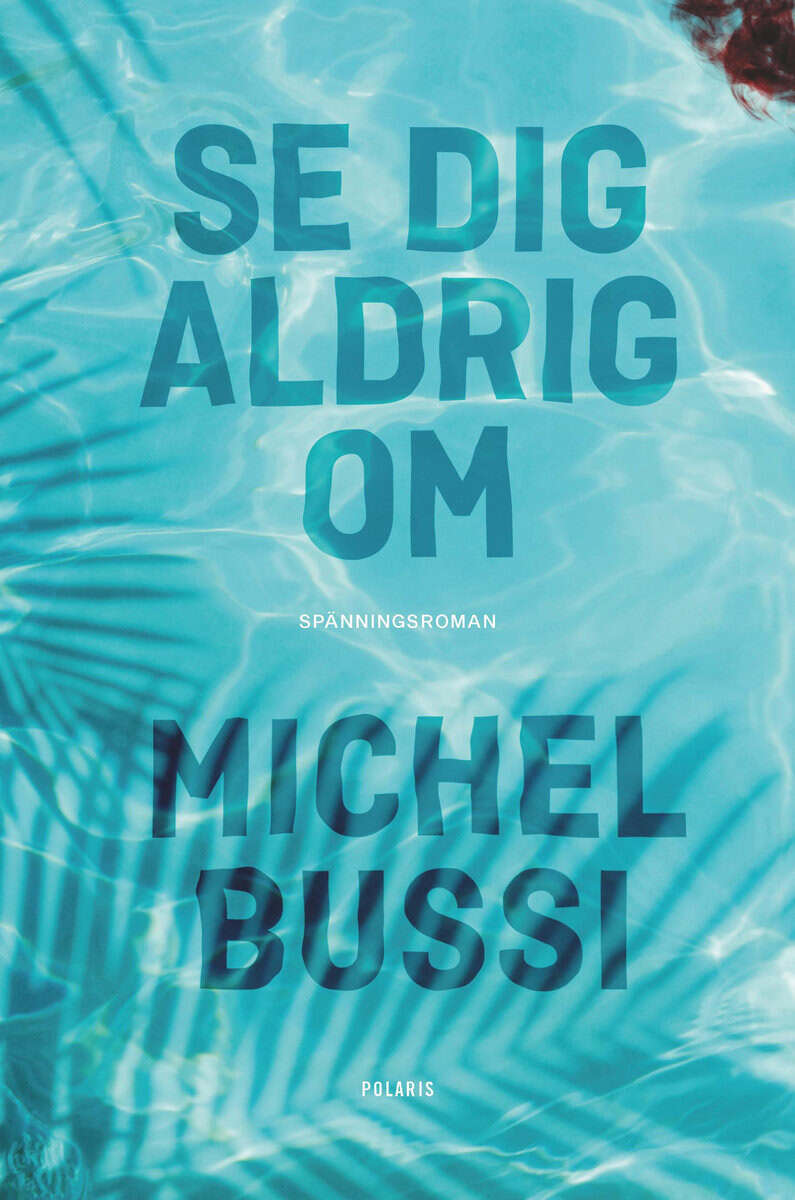 Michel Bussi : Se dig aldrig om