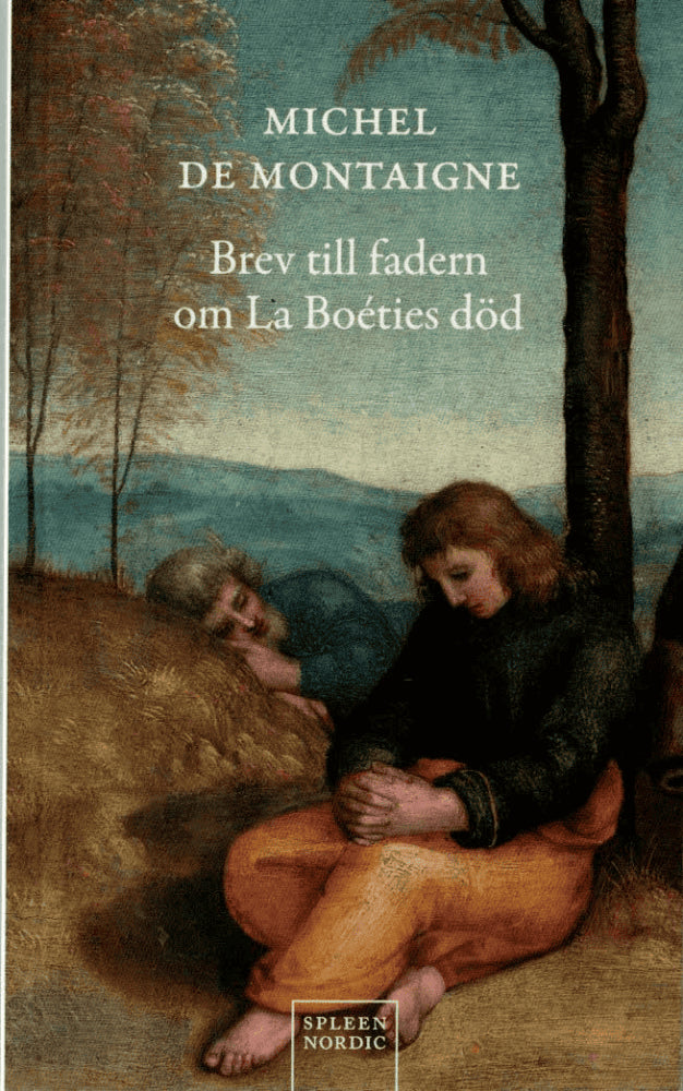 Michel de Montaigne : Brev till fadern om La Boéties död