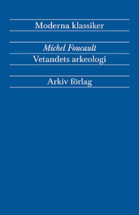 Michel Foucault : Vetandets arkeologi