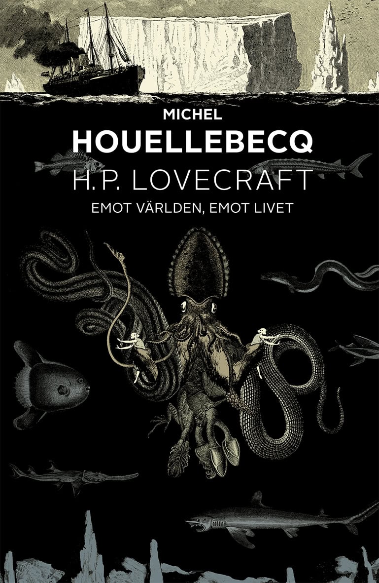 Michel Houellebecq : H. P. Lovecraft: emot världen, emot livet