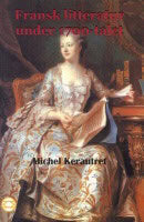 Michel Kerautret : Fransk litteratur under 1700-talet