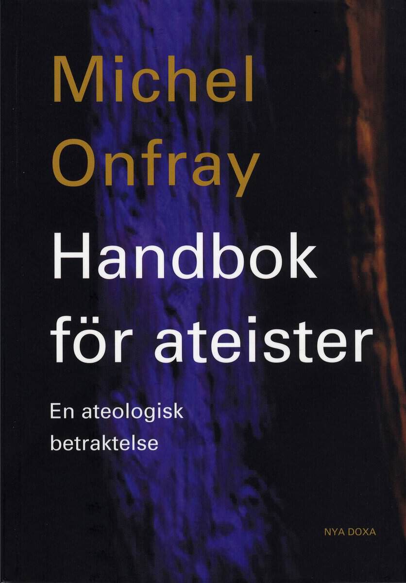 Michel Onfray : Handbok för ateister : en ateologisk betraktelse