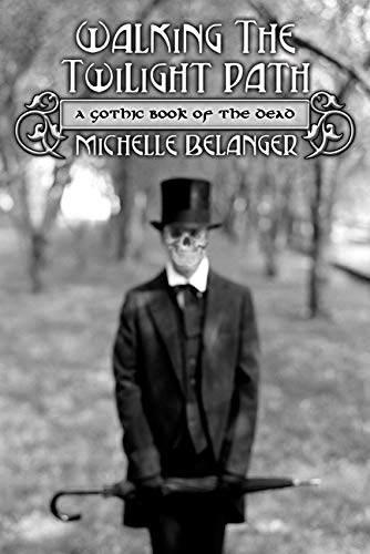 Michelle Belanger : Walking the Twilight Path
