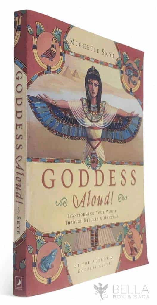 Michelle Skye : Goddess aloud! - Transforming your world through rituals and mantras