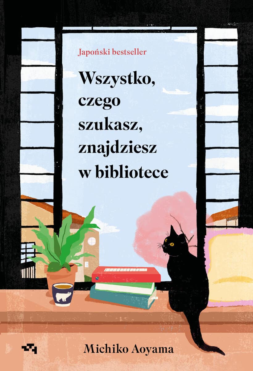 Michiko Aoyama : Wszystko, czego szukasz, znajdziesz w bibliotece