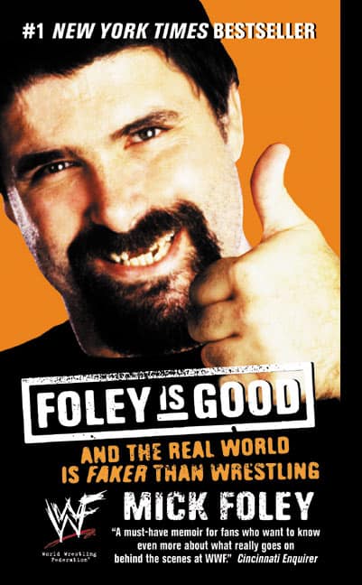 Mick Foley : Foley is Good