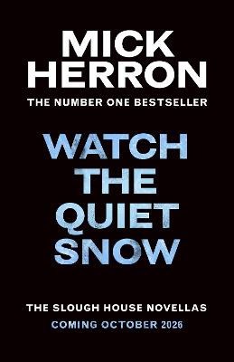 Mick Herron : Watch the Quiet Snow