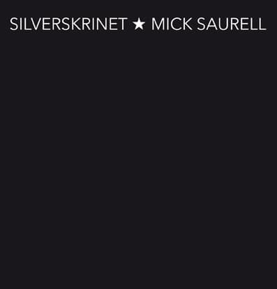 Mick Saurell : Silverskrinet