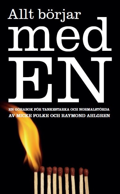 Folke, Micke ; Ahlgren, Raymond : Allt börjar med en