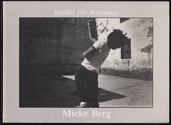 Micke Berg : Istället för drömmar