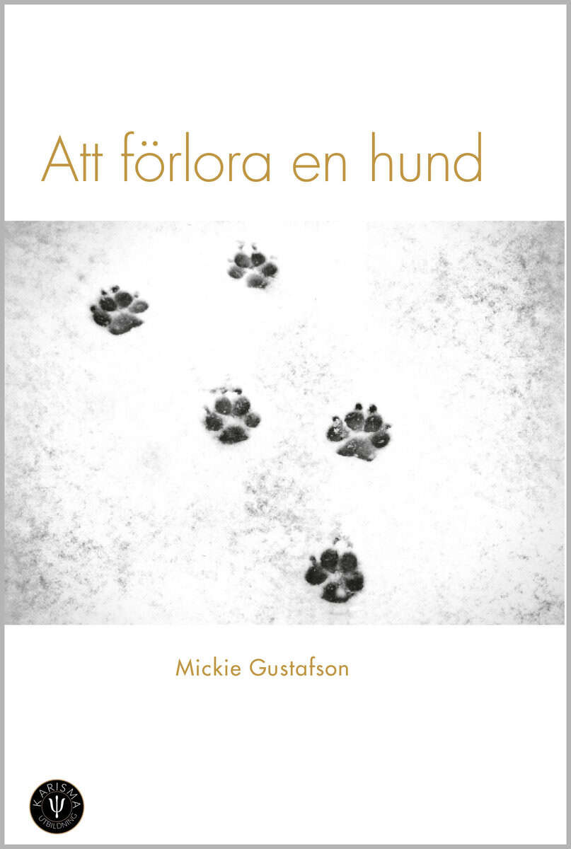 Mickie Gustafson : Att förlora en hund