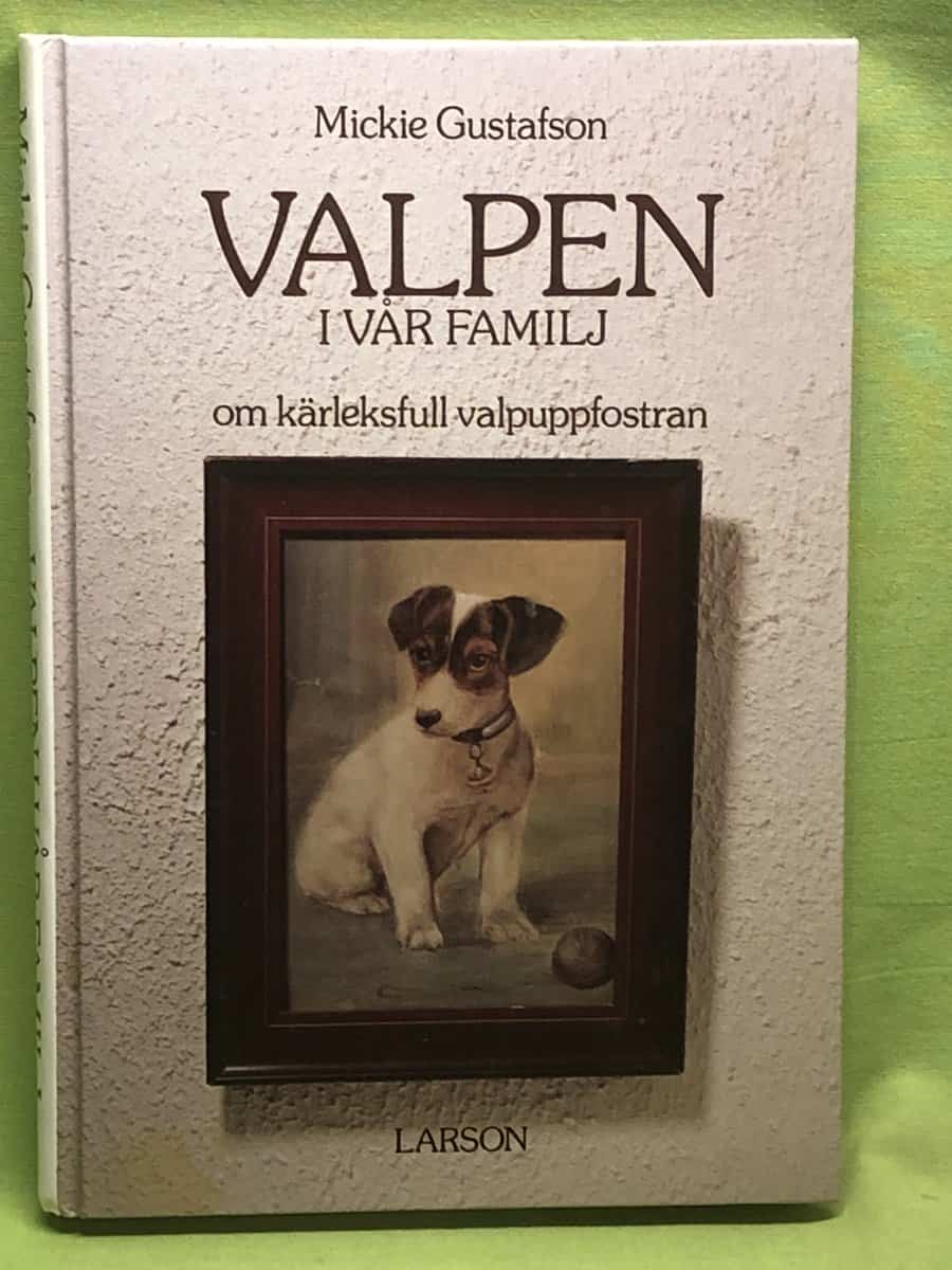 Mickie Gustafson : Valpen i vår familj