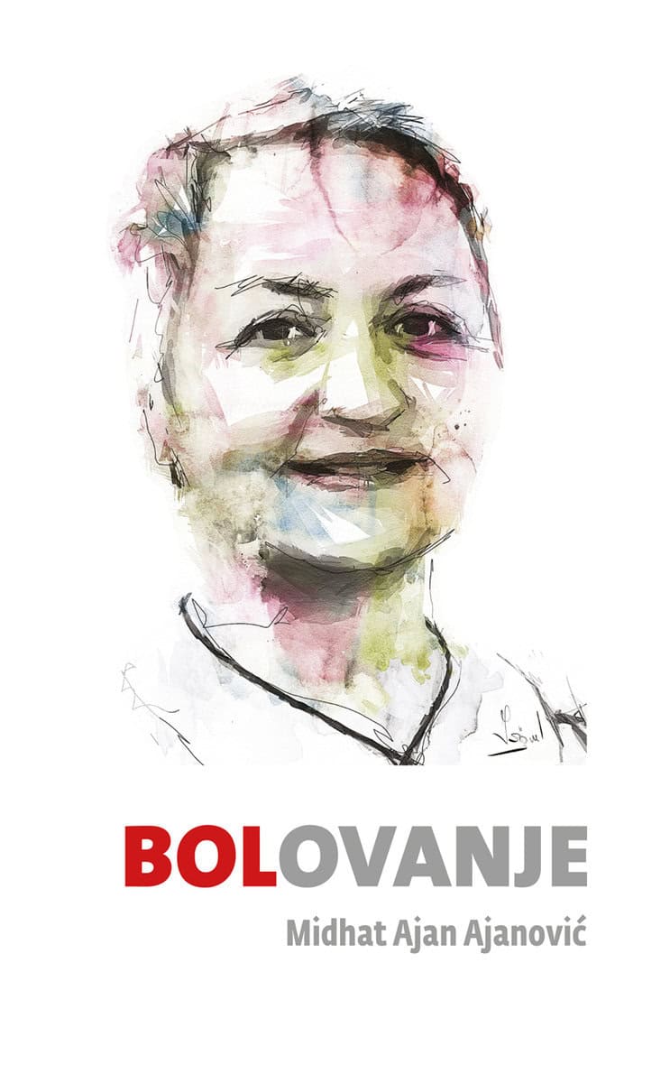 Midhat Ajan Ajanovic : Bolovanje