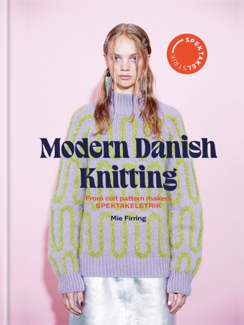 Mie Firring : Modern Danish Knitting