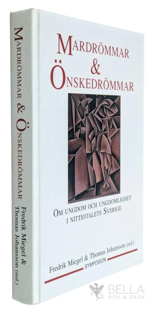 Miegel, Fredrik ; Johansson, Thomas (red.) : Mardrömmar och önskedrömmar