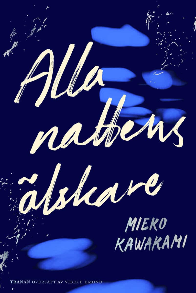 Mieko Kawakami : Alla nattens älskare