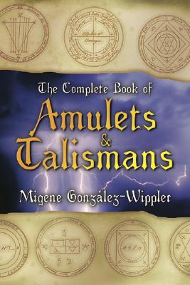 Migene Gonzalez-wippler : Complete book of amulets and talismans